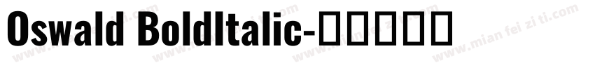 Oswald BoldItalic字体转换